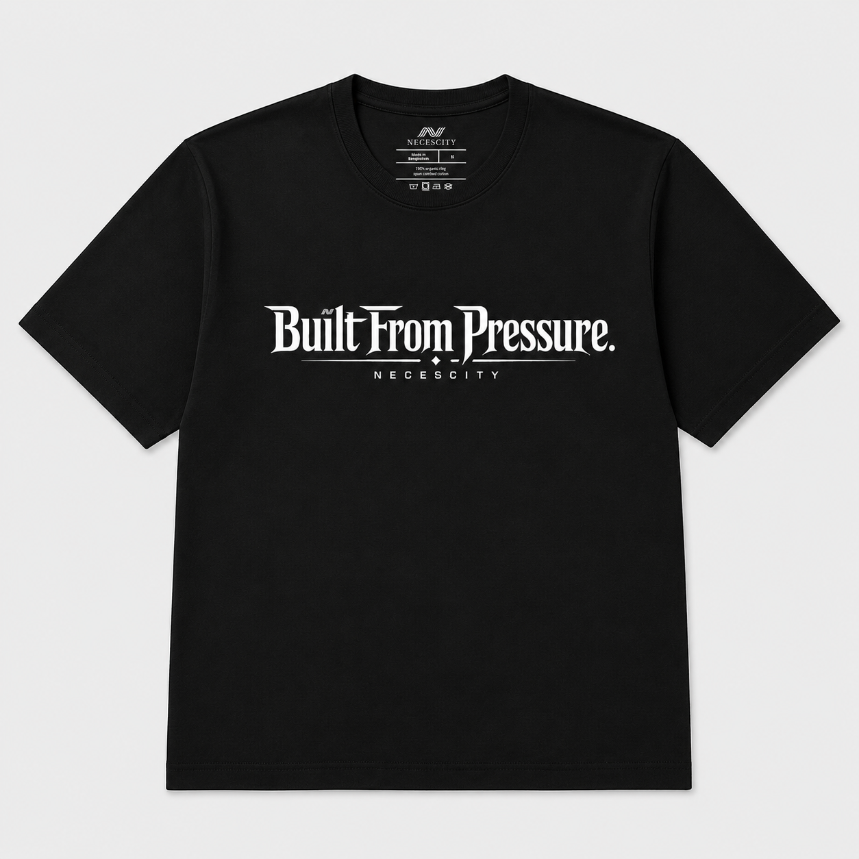 NECESCITY BUILT FROM PRESSURE. TEE