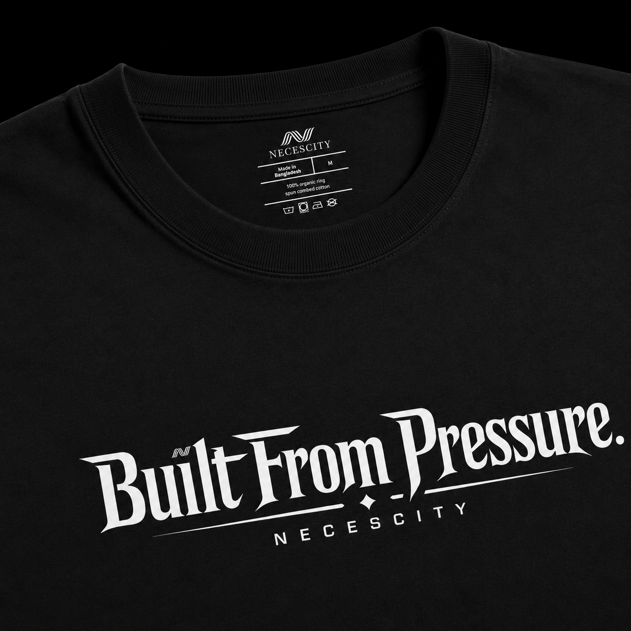 NECESCITY BUILT FROM PRESSURE. TEE